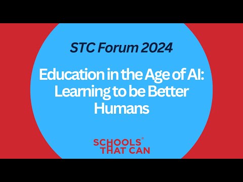 2024 STC Forum: Education in the Age of AI: Learning to be Better Humans