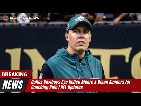 Dallas Cowboys Eye Kellen Moore &amp; Deion Sanders for Coaching Role | NFL Updates । USA TODAY NEWS