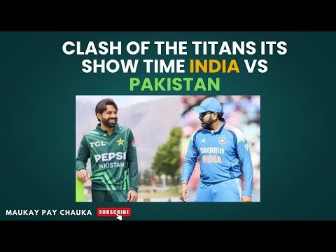 India vs Pakistan clash of the titans | Josh aur fantastic tea ki jang | Australia on top