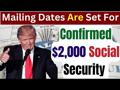 Mailing Dates Are Set For The Confirmed $2,000 Social Security Payments