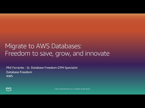 Migrate to AWS Databases: The Freedom to Save, Grow, and Innovate - AWS Online Tech Talks