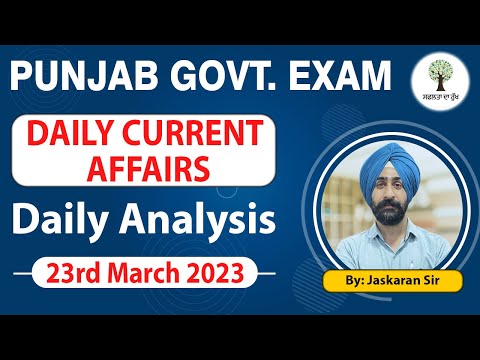 Punjab Govt Exam | Daily Current Affairs | Daily Analysis | 23rd March 2023 | By - Jaskaran Sir